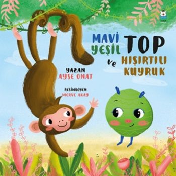 Mavi Yeşil Top ve Hışırtılı Kuyruk - Luna Çocuk Yayınları Kitap