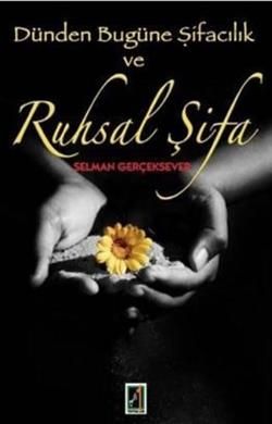 Dünden Bugüne Şifacılık ve Ruhsal Şifa - Onbir Yayınları Kitap