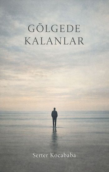 Gölgede Kalanlar - Lirik Yayıncılık Kitap