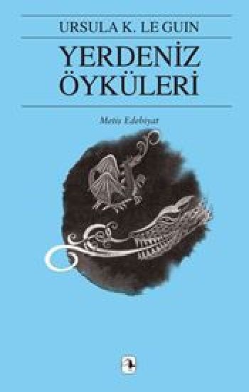 Yerdeniz Öyküleri - Yerdeniz Serisi - 5 Ursula K. Le Guin Türkçe kitap kapağı