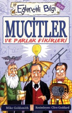 Mucitler ve Parlak Fikirleri - Eğlenceli Bilgi 27 - Eğlenceli Bilgi Yayınları Kitap