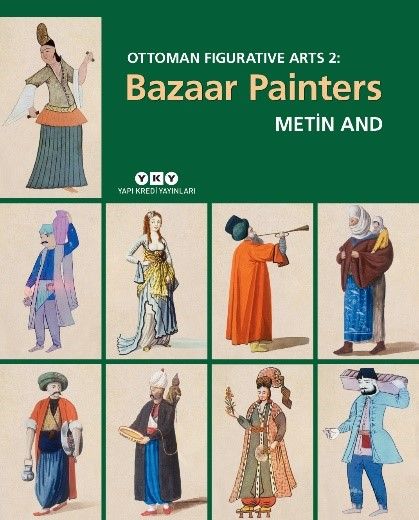 Ottoman Fİguratıve Arts 2: Bazaar Paınters - Yapı Kredi Yayınları Sanat Kitap