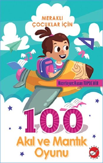 Meraklı Çocuklar İçin 100 Akıl Ve Mantık Oyunu - Beyaz Balina Yayınları Kitap