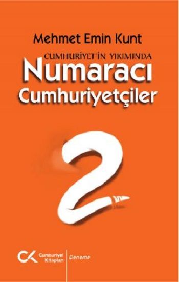 Cumhuriyet'in Yıkımında Numaracı Cumhuriyetçiler - Cumhuriyet Kitapları Kitap