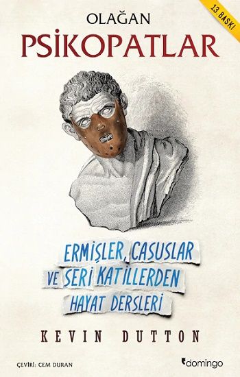 Olağan Psikopatlar Ermişler, Casuslar ve Seri Katillerden Hayat Dersleri - Kevin Dutton, Genel Psikoloji Türkçe kitap kapağı
