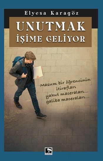 Unutmak İşime Geliyor - Çınaraltı Yayınları Kitap