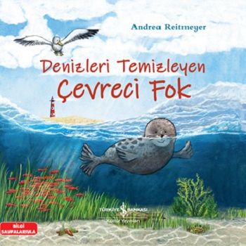 Denizleri Temizleyen Çevreci Fok - İş Bankası Kültür Yayınları Kitap