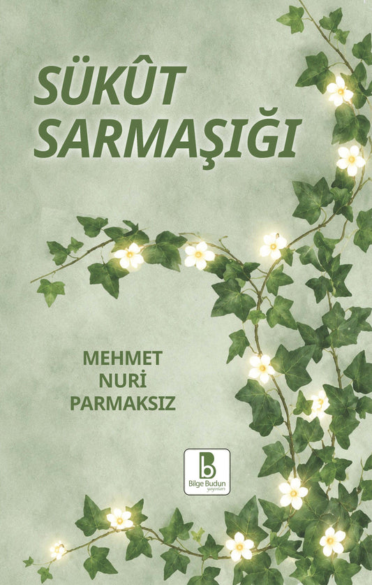Sükut Sarmaşığı - Bilge Budun Yayınları Kitap