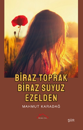 Biraz Toprak Biraz Suyuz Ezelden - Kırmızı Çatı Yayınları Kitap