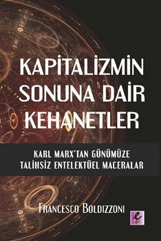 Kapitalizmin Sonuna Dair Kehanetler - Efil Yayınevi Kitap