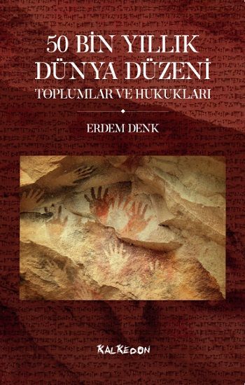 50 Bin Yıllık Dünya Düzeni Toplumlar ve Hukukları - Kalkedon Yayıncılık Kitap