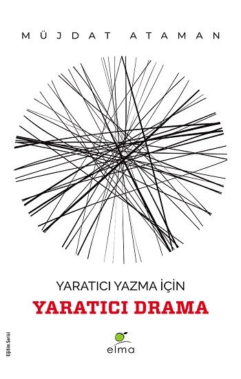 Yaratıcı Yazma İçin Yaratıcı Drama - Elma Yayınevi Kitap