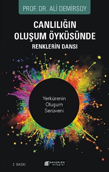Canlılığın Oluşum Öyküsünde Renklerin Dansı - Akıl Çelen Kitaplar Kitap