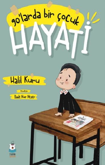 90’larda Bir Çocuk: Hayati - Luna Çocuk Yayınları Kitap