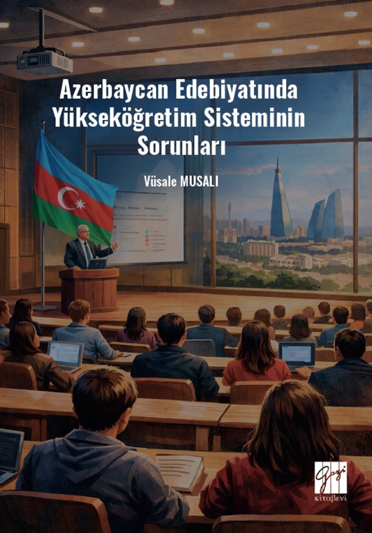 Azerbaycan Edebiyatında Yükseköğretim Sisteminin Sorunları - Gazi Kitabevi Kitap