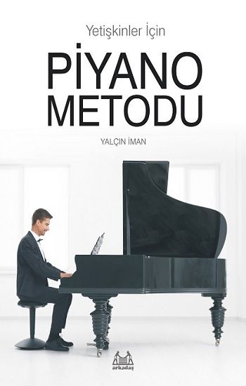 Yetişkinler İçin Piyano Metodu - Arkadaş Yayınları (Müzik Kitapları) Kitap