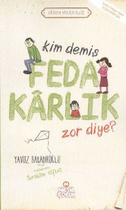 Kim Demiş Fedakarlık Zor Diye ? Yavuz Bahadıroğlu Türkçe çocuk kitabı kapağı