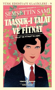 Taaşşuk-ı Talat ve Fitnat (Günümüz Türkçesi) - İş Bankası Kültür Yayınları Kitap