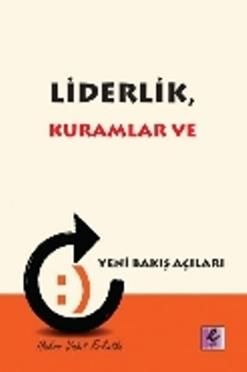 Liderlik, Kuramlar ve Yeni Bakış Açıları - Efil Yayınevi Kitap