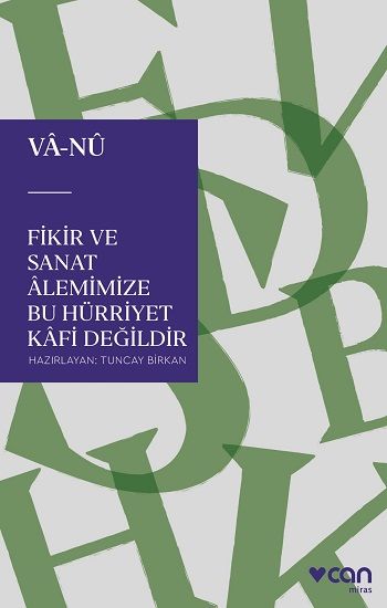 Fikir ve Sanat Alemimize Bu Hürriyet Kafi Değildir - Can Yayınları Kitap
