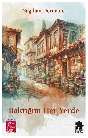 Baktığım Her Yerde - Eksik Parça Yayınları Kitap