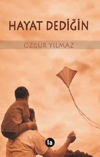 Hayat Dediğin - La Kitap Yayınları Kitap