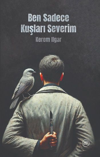Ben Sadece Kuşları Severim - Düşbaz Kitaplar Kitap