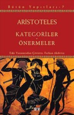 Kategoriler ve Önermeler : Bütün Yapıtları 7 - Say Yayınları Kitap
