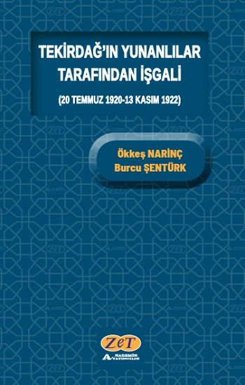 Tekirdağ’ın Yunanlılar Tarafından İşgali - Zet Akademi Yayınları Kitap