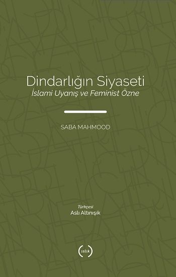 Dindarliğin Siyaseti - Islık Yayınları Kitap