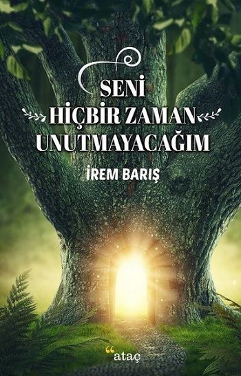 Seni Hiçbir Zaman Unutmayacağım - Ataç Yayınları Kitap