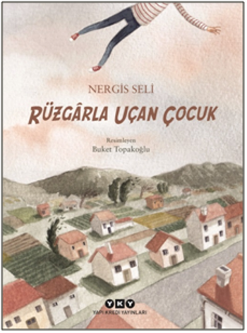 Rüzgarla Uçan Çocuk - Yapı Kredi Yayınları Kitap