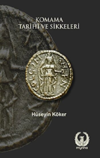 Komama Tarihi ve Sikkeleri - Myrina Yayınları Kitap