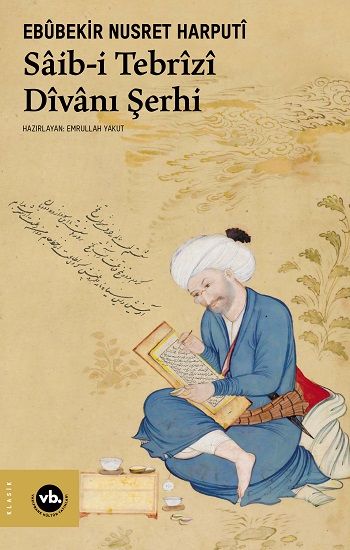 Saib-i Tebrizi Divanı Şerhi - Vakıfbank Kültür Yayınları Kitap