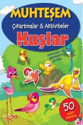 Muhteşem Çıkartmalar Aktiviteler Kuşlar - Parıltı Yayınları Kitap