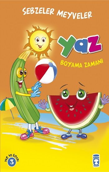 Yaz : Sebzeler Meyveler Boyama Zamanı - Timaş Çocuk Kitap