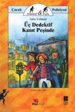 Üç Dedektif Kanıt Peşinde - Bilge Kültür Sanat Kitap