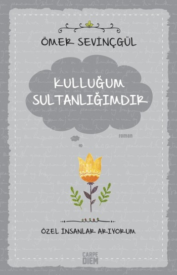 Kulluğum Sultanlığımdır - Carpe Diem Kitapları Kitap
