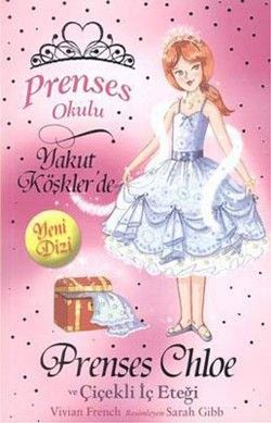 Prenses Okulu 13: Prenses Chole ve Çiçekli İç Eteği - Vivian French, Hikayeler Türkçe kitap kapağı