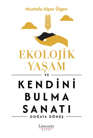 Ekolojik Yaşam ve Kendini Bulma Sanatı - Literatür Yayınevi Kitap