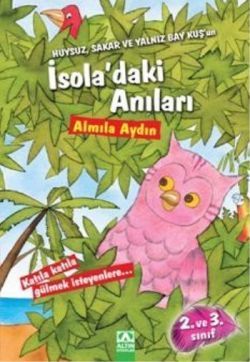 Huysuz, Sakar ve Yalnız Bay Kuş’un İsola’daki Anıları - Altın Kitaplar - Özel Ürün Kitap