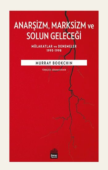 Anarşizm Marksizm ve Solun Geleceği - Sümer Yayın Kitap