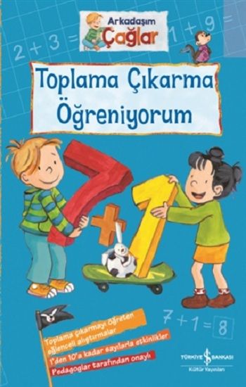Toplama Çıkarma Öğreniyorum - Arkadaşım Çağlar - İş Bankası Kültür Yayınları Kitap