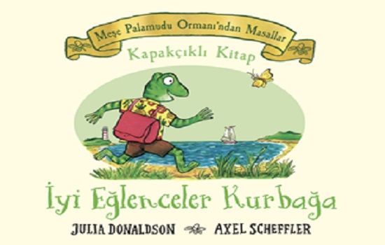 Meşe Palamudu Ormanı’ndan Masallar - İyi Eğlenceler Kurbağa (Ciltli) - Beta Kids Kitap