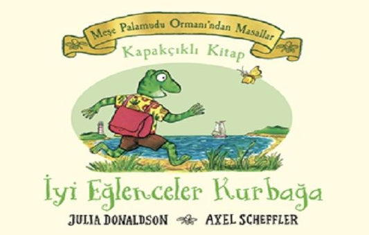 Meşe Palamudu Ormanı’ndan Masallar - İyi Eğlenceler Kurbağa (Ciltli) - Beta Kids Kitap