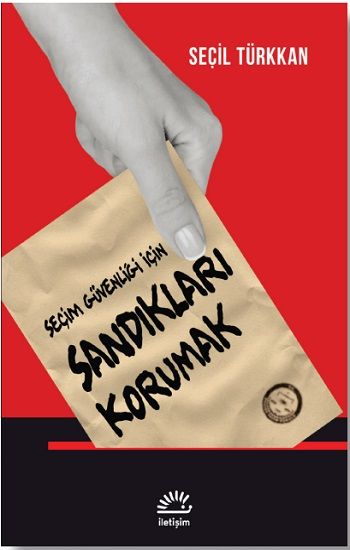 Seçim Güvenliği İçin Sandıkları Korumak - İletişim Yayınları Kitap