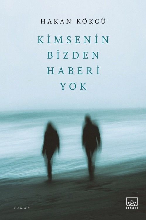 Kimsenin Bizden Haberi Yok - İthaki Yayınları Kitap