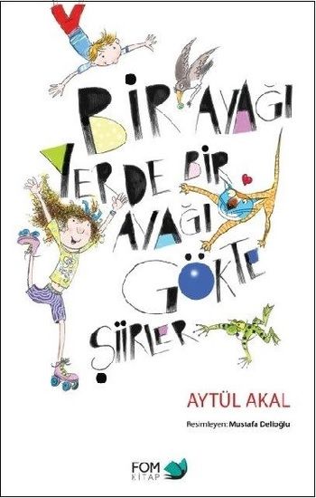 Bir Ayağı Yerde Bir Ayağı Gökte Şiirler - FOM Kitap Kitap