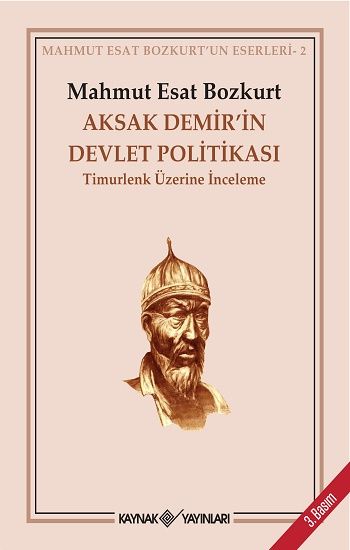 Aksak Demir’in Devlet Politikası Timurlenk Üzerine İnceleme - Kaynak Yayınları Kitap