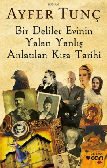 Bir Deliler Evinin Yalan Yanlış Anlatılan Kısa Tarihi - Can Yayınları Kitap